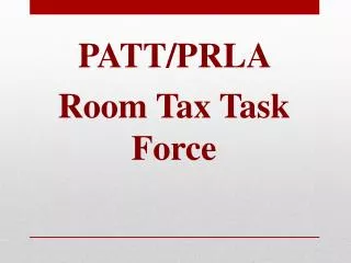PATT/PRLA Room Tax Task Force