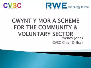 GWYNT Y MOR A SCHEME FOR THE COMMUNITY &amp; VOLUNTARY SECTOR