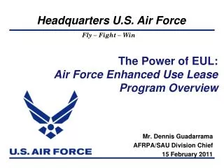 The Power of EUL: Air Force Enhanced Use Lease Program Overview
