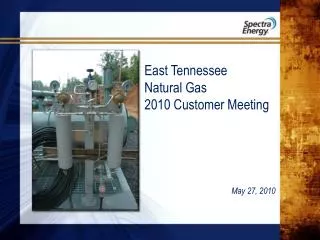 East Tennessee Natural Gas 2010 Customer Meeting