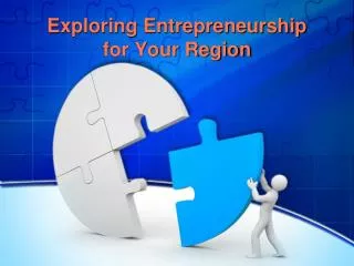 Exploring Entrepreneurship for Your Region