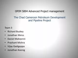 OPIM 5894 Advanced Project management The Chad Cameroon Petroleum Development and Pipeline Project