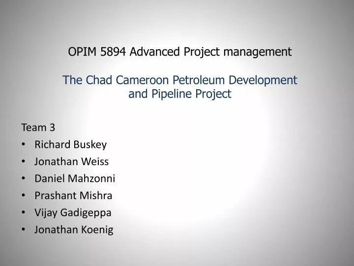 opim 5894 advanced project management the chad cameroon petroleum development and pipeline project