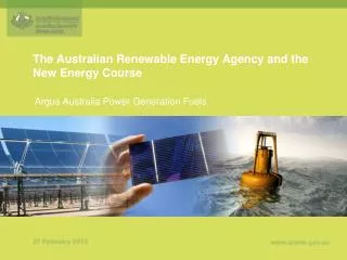 The Australian Renewable Energy Agency and the New Energy Course
