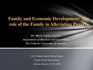 Dr. Maria Sophia Aguirre Department of Business and Economics The Catholic University of America