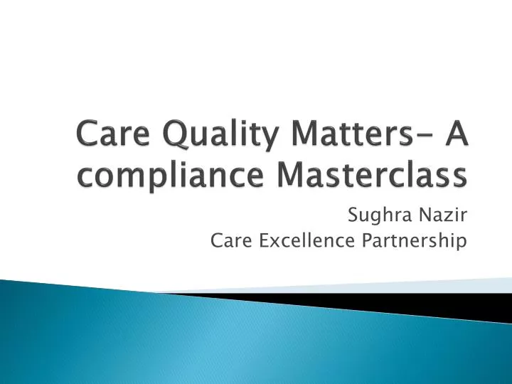 care quality matters a compliance masterclass