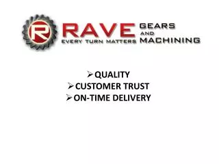 QUALITY CUSTOMER TRUST ON-TIME DELIVERY