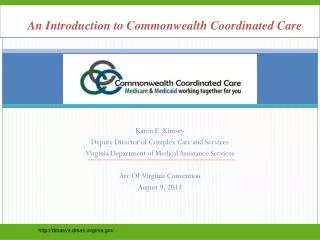 Karen E. Kimsey Deputy Director of Complex Care and Services Virginia Department of Medical Assistance Services Arc Of