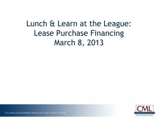 Lunch &amp; Learn at the League: Lease Purchase Financing March 8, 2013
