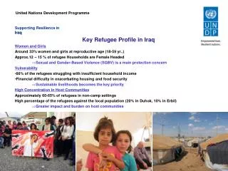 Supporting Resilience in Iraq Key Refugee Profile in Iraq Women and Girls Around 33% women and girls at reproductive