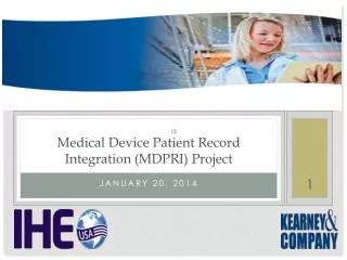 Medical Device P atient R ecord I ntegration (MDPRI) Project