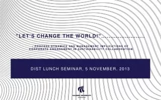 DIST lunch seminar, 5 november, 2013