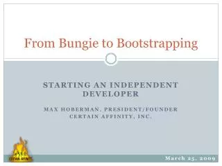 From Bungie to Bootstrapping
