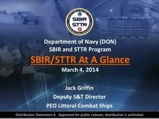 Department of Navy (DON) SBIR and STTR Program SBIR/STTR At A Glance March 4 , 2014