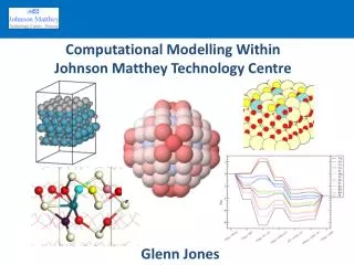 Computational Modelling Within Johnson Matthey Technology Centre