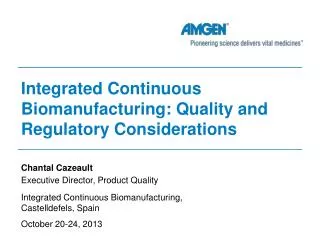 Integrated Continuous B iomanufacturing: Quality and Regulatory C onsiderations