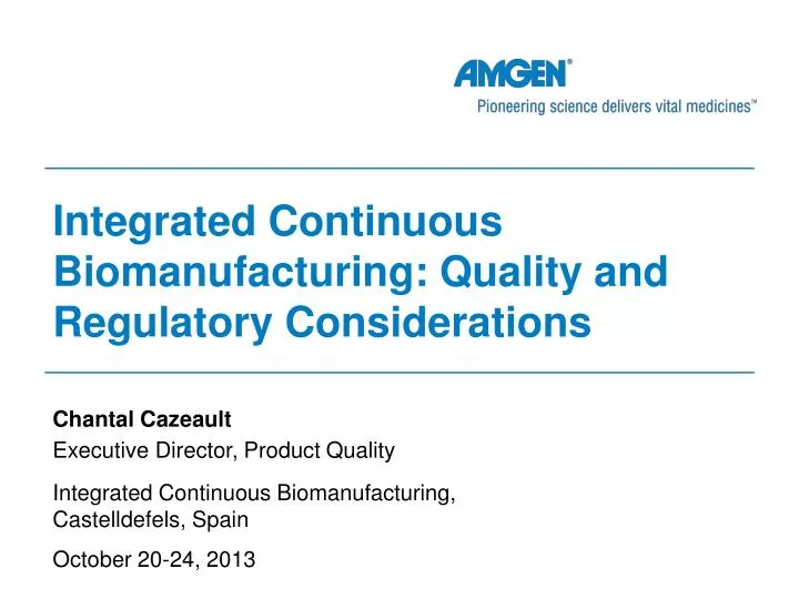 integrated continuous b iomanufacturing quality and regulatory c onsiderations