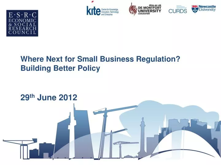 where next for small business regulation building better policy 29 th june 2012