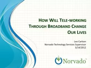 how will tele working through broadband change our lives