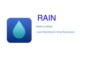 RAIN Mobile to Mobile Local Marketing for Small Businesses