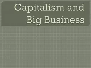 Capitalism and Big Business