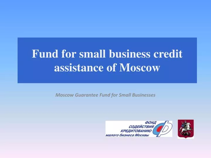 fund for small business credit assistance of moscow