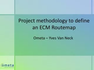 Project methodology to define an ECM Routemap