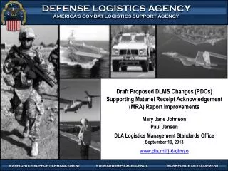 Draft Proposed DLMS Changes (PDCs) S upporting Materiel Receipt Acknowledgement (MRA) Report Improvements Mary Jane J