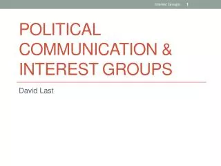 Political Communication &amp; interest groups