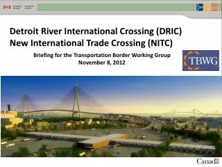 Detroit River International Crossing (DRIC) New International Trade Crossing (NITC)