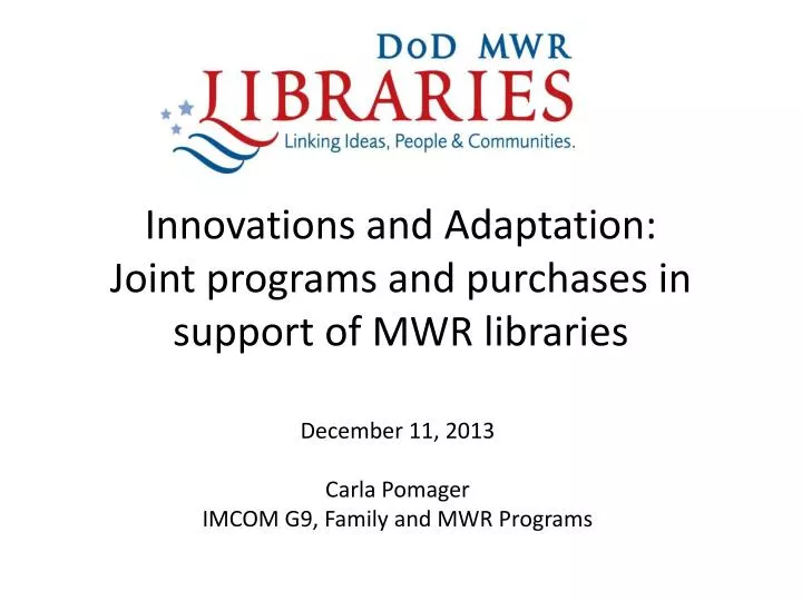 innovations and adaptation joint programs and purchases in support of mwr libraries
