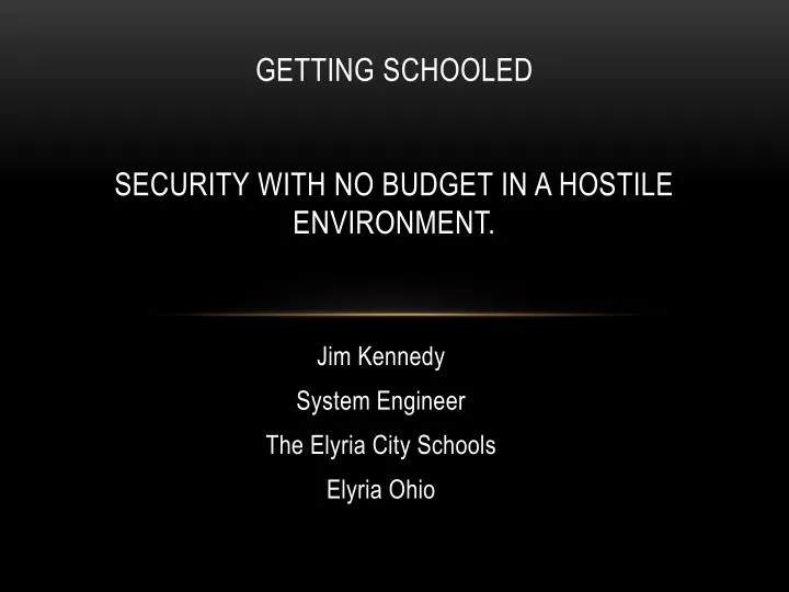getting schooled security with no budget in a hostile environment