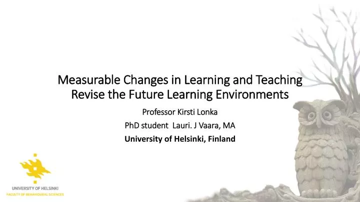 measurable changes in learning and teaching revise the future learning environments