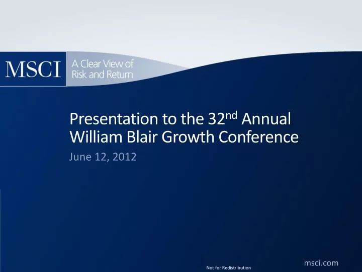 presentation to the 32 nd annual william blair growth conference