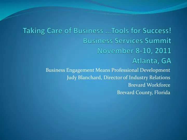 taking care of business tools for success business services summit november 8 10 2011 atlanta ga