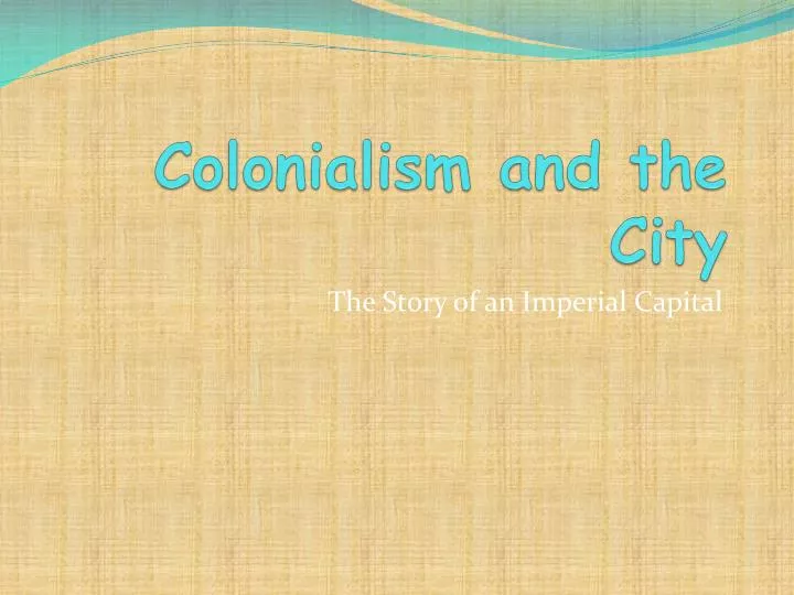 colonialism and the city