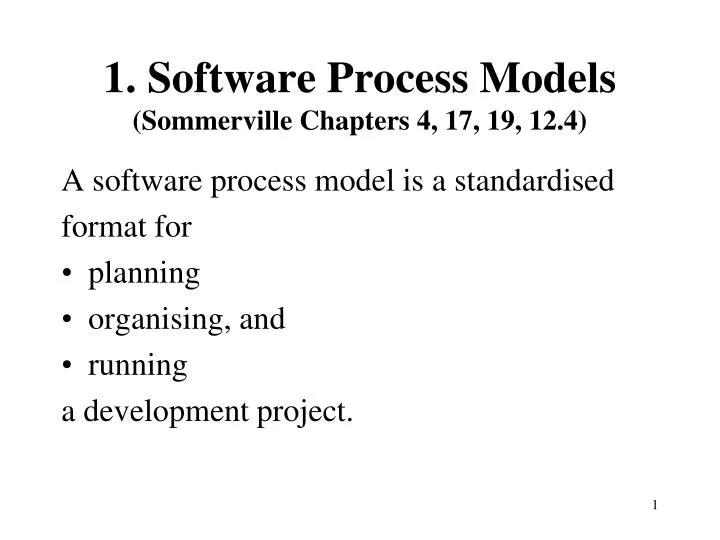 1 software process models sommerville chapters 4 17 19 12 4