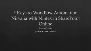 5 Keys to Workflow Automation Nirvana with Nintex in SharePoint Online