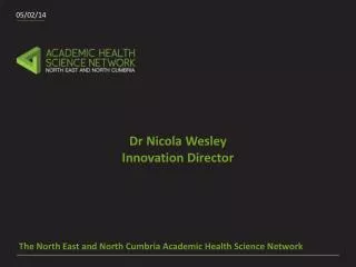 The North East and North Cumbria Academic Health Science Network