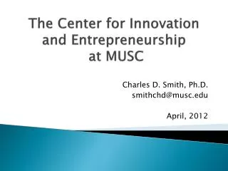 The Center for Innovation and Entrepreneurship at MUSC