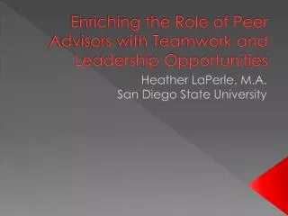 Enriching the Role of Peer Advisors with Teamwork and Leadership Opportunities