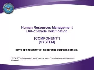 Human Resources Management Out-of-Cycle Certification [COMPONENT*] [SYSTEM]