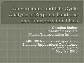 An Economic and Life Cycle Analysis of Regional Land Use and Transportation Plans