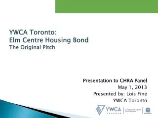YWCA Toronto: Elm Centre Housing Bond The Original Pitch