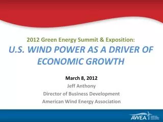 2012 Green Energy Summit &amp; Exposition: U.S. WIND POWER AS A DRIVER OF ECONOMIC GROWTH