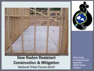 New Radon Resistant Construction &amp; Mitigation National Tribal Forum-2012