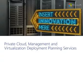 Private Cloud, Management and Virtualization Deployment Planning Services