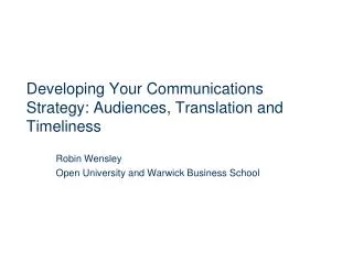 Developing Your Communications Strategy: Audiences, Translation and Timeliness
