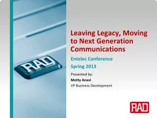 Leaving Legacy, Moving to Next Generation Communications