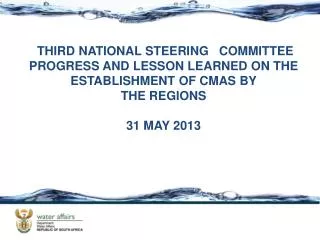 THIRD NATIONAL STEERING COMMITTEE PROGRESS AND LESSON LEARNED ON THE ESTABLISHMENT OF CMAS BY THE REGIONS 31 MAY 2013
